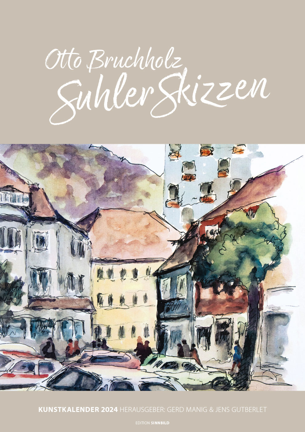 Kalender 2024 Otto Bruchholz - Suhler Skizzen . Herausgeber: Gerd Manig & Jens Gutberlet . Edition Sinnbild (Gestaltung: Andreas Kuhrt)